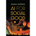 AI for Social Good: Using Artificial Intelligence to Save the World