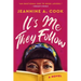It's Me They Follow