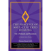 The Practice of Soul-Centered Healing - Vol. I: Protocols and Procedures