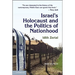 Israel's Holocaust and the Politics of Nationhood