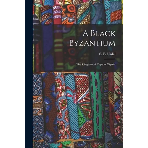 A Black Byzantium: the Kingdom of Nupe in Nigeria