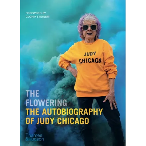 The Flowering: The Autobiography of Judy Chicago