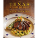 The Texas Food Bible: From Legendary Dishes to New Classics
