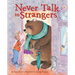 Never Talk to Strangers