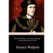 Historic Doubts on the Life and Reign of King Richard the Third