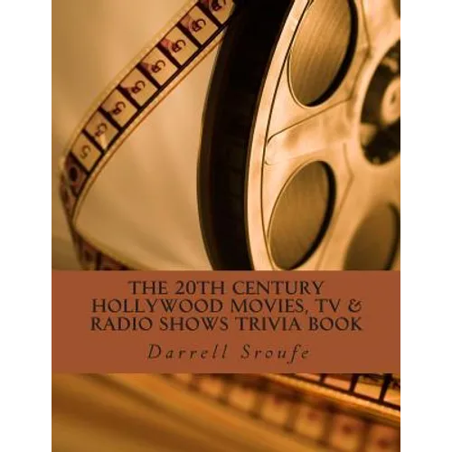 The 20th Century Hollywood Movies, TV & Radio Shows Trivia Book