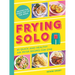 Frying Solo: 65 Quick and Healthy Air Fryer Recipes for One