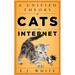 A Unified Theory of Cats on the Internet