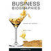 Business Biographies: Shaken, Not Stirred ... with a Twist