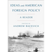Ideas and American Foreign Policy: A Reader