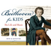 Beethoven for Kids: His Life and Music with 21 Activities Volume 40
