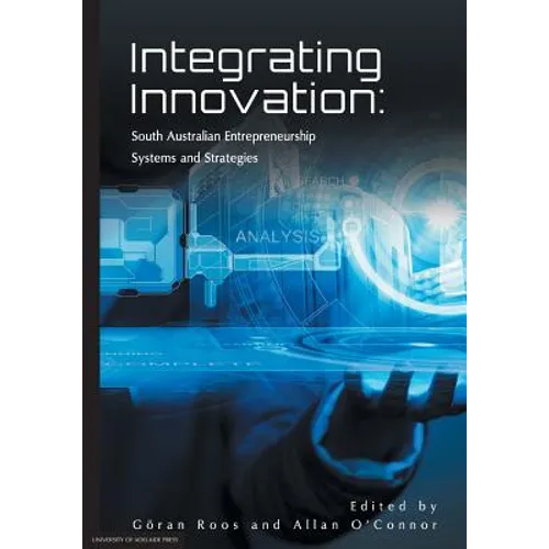 Integrating Innovation: South Australian Entrepreneurship Systems and Strategies