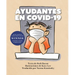Ayudantes En Covid-19: Una Explicación Objetiva Pero Optimista de la Pandemia de Coronavirus
