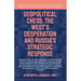 Geopolitical Chess: The West's Desperation And Russia's Strategic Response