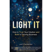 Light It: How to Trust Your Intuition and Build a Thriving Business