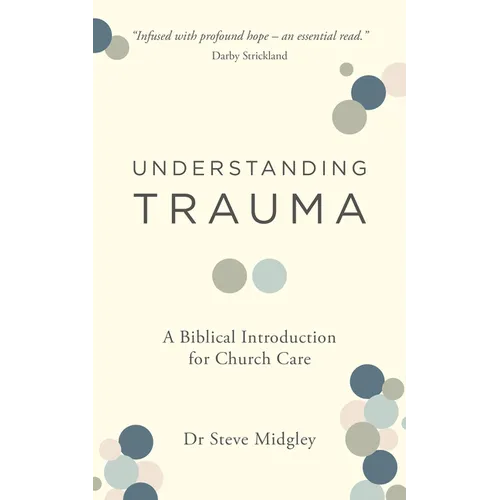 Understanding Trauma: A Biblical Introduction for Church Care
