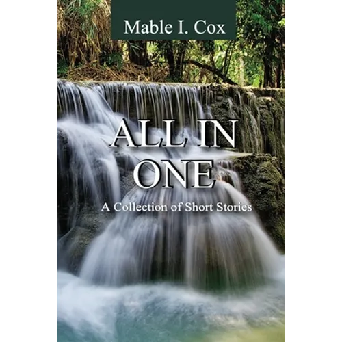 All In One: A Collection of Short Stories