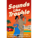 Sounds Like Trouble