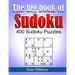 The big book of Sudoku: 400 Sudoku Puzzles