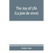The joy of life (La joie de vivre)