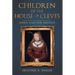 Children of the House of Cleves: Anna and Her Siblings