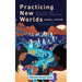 Practicing New Worlds: Abolition and Emergent Strategies