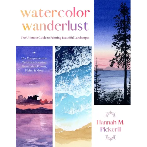 Watercolor Wanderlust: The Ultimate Guide to Painting Beautiful Landscapes