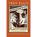 Platitudes: & the New Black Aesthetic
