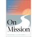 On Mission: Your Journey to Authentic Leadership