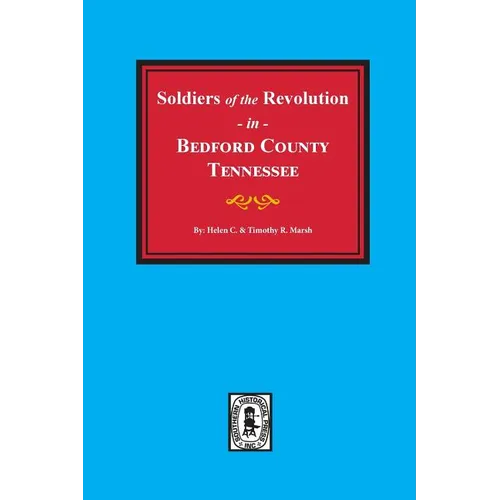 Bedford County, Tennessee, Soldiers of the Revolution in. - Paperback