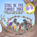Still in the Family Tree: A children's book about being raised by grandparents, aunts, uncles, other relatives or connected carers Kinship Care Specia