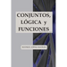 Conjuntos, lógica y funciones: Edición blanco y negro