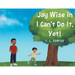 Jay Wise in I Can't Do It, Yet!
