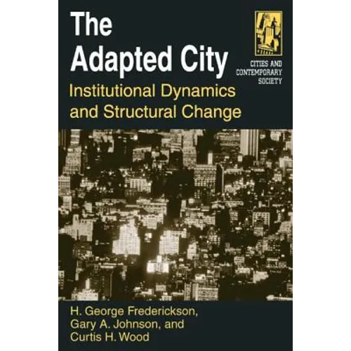The Adapted City: Institutional Dynamics and Structural Change
