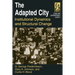 The Adapted City: Institutional Dynamics and Structural Change