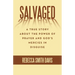 Salvaged: A True Story About the Power of Prayer and God's Mercies in Disguise