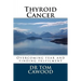Thyroid Cancer: From fear to fulfilment
