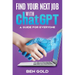 Finding Your Next Job with Chat GPT: A Guide for Everyone