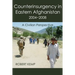 Counterinsurgency in Eastern Afghanistan 2004-2008: A Civilian Perspective