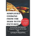 Simplified Cooking From The 1930s With Pictures: The Era Of The Great Depression Recipes for Tenacity and Grit Made Easy