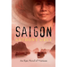 Saigon: An Epic Novel of Vietnam