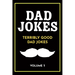 Dad Jokes: Terribly Good Dad Jokes