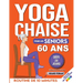 Yoga sur Chaise pour Seniors Plus de 60 Ans: Défi de 28 Jours pour Améliorer l'équilibre et Maigrir en Position Assise avec des Exercices à Faible Imp