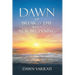 Dawn The Break of Day With a New Beginning