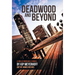 Deadwood and Beyond
