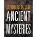 12 Thrilling Tales of Ancient Mysteries