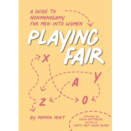 Playing Fair: A Guide to Nonmonogamy for Men Into Women