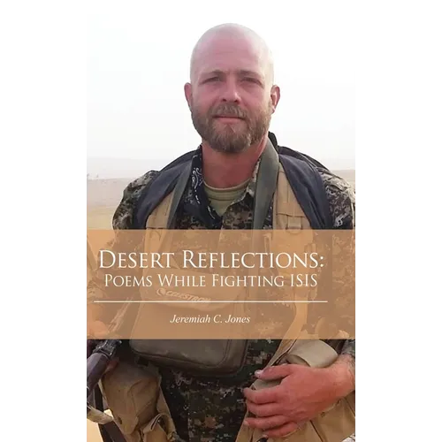 Desert Reflections: Poems While Fighting ISIS