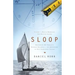Sloop: Restoring My Family's Wooden Sailboat: An Adventure in Old-Fashioned Values