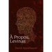 A Propos, Levinas